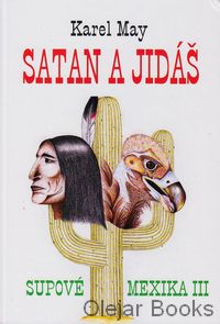 Supové Mexika III.: Satan a Jidáš