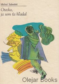 Otecko, ja som ťa hľadal