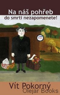 Na náš pohřeb do smrti nezapomenete