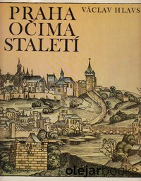 Praha očima staletí