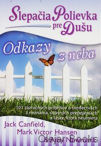 Slepačia polievka pre dušu - Odkazy z neba