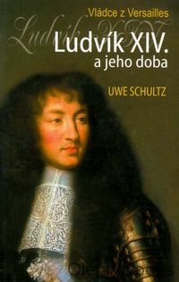 Ludvík XIV. a jeho doba