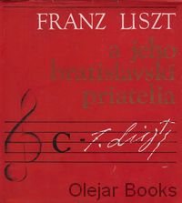 Franz Liszt a jeho bratislavskí priatelia