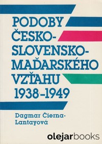 Podoby česko-slovensko-maďarského vzťahu 1938-1949