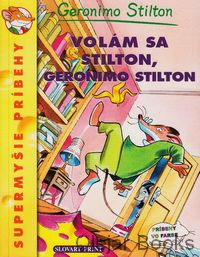 Supermyšie príbehy 1: Volám sa Stilton, Geronimo Stilton