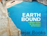 Earthbound: A Rough Guide to the World in Pictures