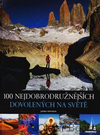 100 nejdobrodružnějších dovolenýchna světě