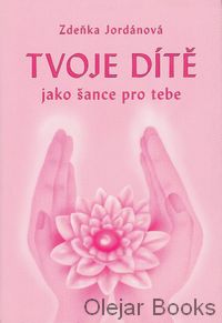 Tvoje dítě jako šance pro tebe