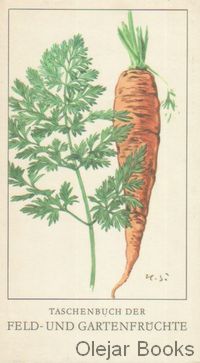 Taschenbuch der Feld-und Gartenfrüchte