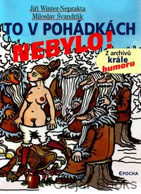 To v pohádkách nebylo!