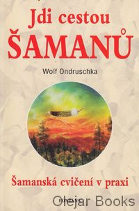 Jdi cestou šamanů