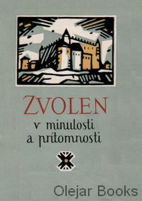 Zvolen v minulosti a prítomnosti