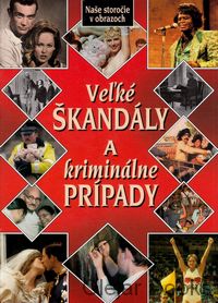 Veľké škandály a kriminálne prípady