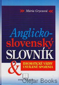 Anglicko-slovenský slovník &amp; Idiomatické väzby, ustálené spojenia
