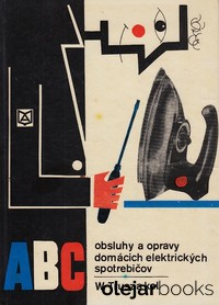 ABC obsluhy  a opravy domácich elektrických spotrebičov 