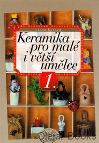 Keramika pro malé i větší umělce 1.