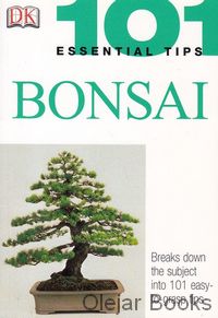 101 Essential Tips - Bonsai
