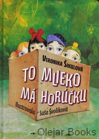 To mlieko má horúčku