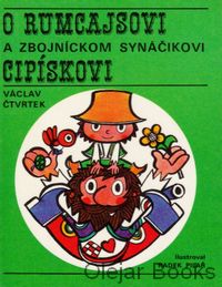 O Rumcajsovi a zbojníckom synáčikovi Cipískovi