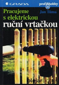 Pracujeme s elektrickou ruční vrtačkou