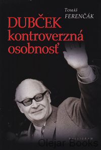 Dubček - kontroverzná osobnosť