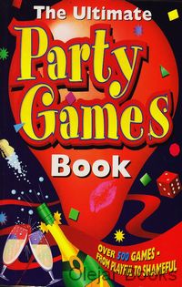 The Ultimate Party Games Book