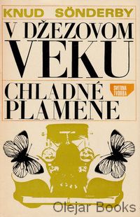 V džezovom veku; Chladné plamene
