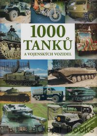 1000 tanků a vojenských vozidiel