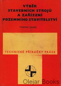 Výběr stavebních strojů a zařízení pozemního stavitelství