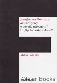 Jean-Jacques Rousseau: od Rozpravy o původu nerovnosti ke Společenské smlouvě