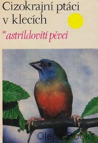Cizokrajní ptáci v klecích - astrildovití pěvci