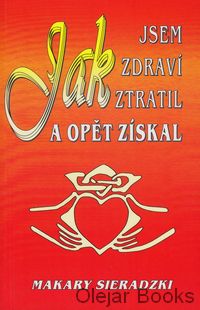 Jak jsem zdraví ztratil a opět získal