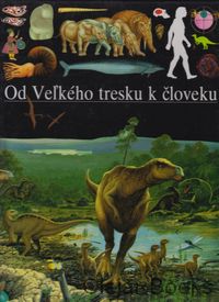 Od Veľkého tresku k človeku
