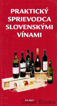 Praktický sprievodca slovenskými vínami