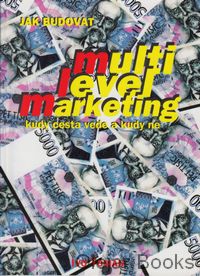 Jak budovat multi level marketing