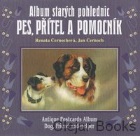 Album starých pohlednic: Pes, přítel a pomocník