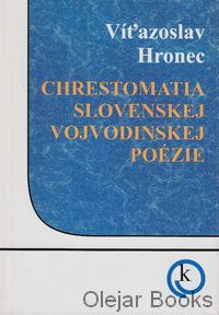 Chrestomatia slovenskej vojvodinskej poézie