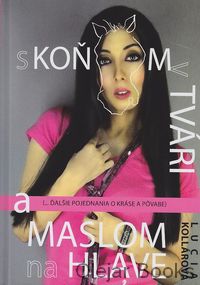 S koňom v tvári a maslom na hlave