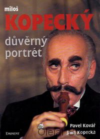 Miloš Kopecký: Důvěrný portrét