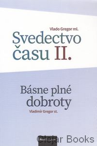 Svedectvo času II.; Básne plné dobroty