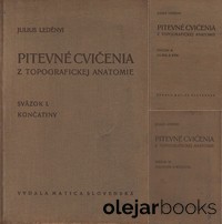 Pitevné cvičenia z topografickej anatomie I., II., III.