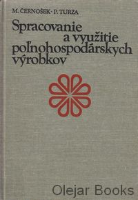 Spracovanie a využitie poľnohospodárskych výrobkov
