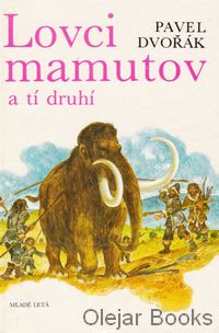 Lovci mamutov a tí druhí