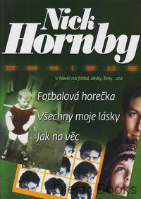 Fotbalová horečka, Všechny moje lásky, Jak na věc
