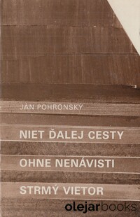 Niet ďalej cesty, Ohne nenávisti, Strmý vietor