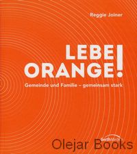 Lebe orange: Gemeinde und Familie - gemeinsam stark 