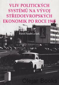Vliv politických systémů na vývoj středoevropských ekonomik po roce 1945
