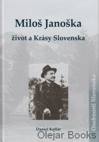 Miloš Janoška - život a Krásy Slovenska