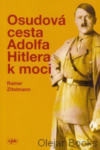 Osudová cesta Adolfa Hitlera k moci