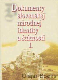 Dokumenty slovenskej národnej identity a štátnosti I.